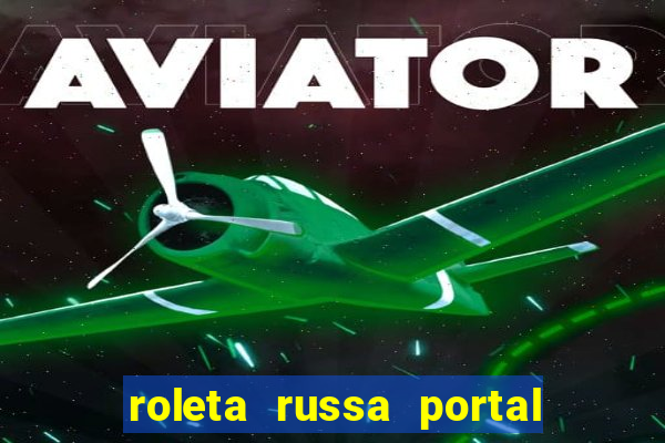 roleta russa portal do zacarias